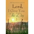 thumbnail image 1 of Pre-Owned Lord, I Give You This Day: 366 Appointments with God (Hardcover) 1400071607 9781400071609, 1 of 1