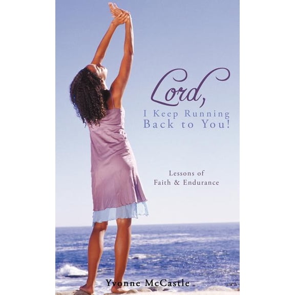 Lord, I Keep Running Back to You!, (Paperback)