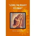 thumbnail image 1 of "Lord I'm Ready to Pray", (Paperback), 1 of 1
