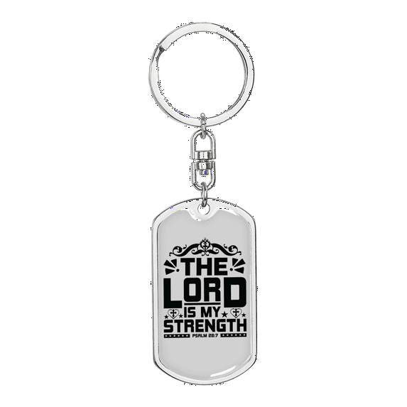 Lord Is My Strength Psalm 28:7 Stainless Steel or 18k Gold Premium Swivel Dog Tag Keychain