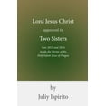 thumbnail image 1 of Lord Jesus Christ appeared to Two Sisters Year 2013 and 2014 inside the Shrine of the Holy Infant Jesus of Prague (Paperback), 1 of 1