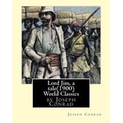 Lord Jim, a tale1900, by Joseph Conrad, Penguin Classics, Paperback