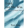 thumbnail image 1 of Lord, Let Me Win: The Power Of A Simple Prayer, (Hardcover), 1 of 1