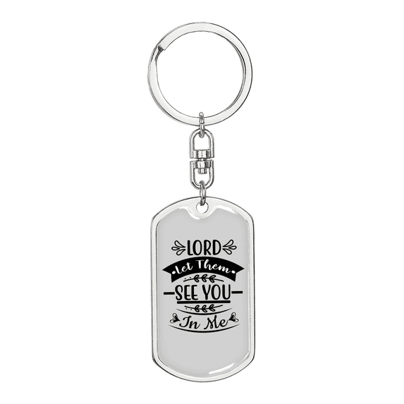 Lord Let Them See Stainless Steel or 18k Gold Premium Swivel Dog Tag Keychain