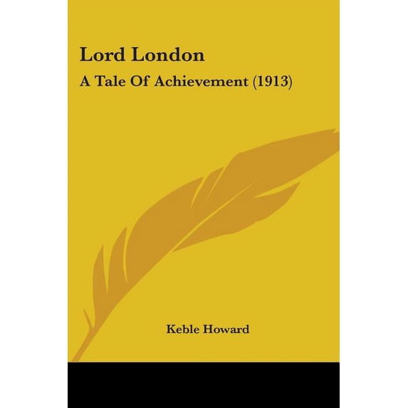 Lord London : A Tale Of Achievement (1913) (Paperback)