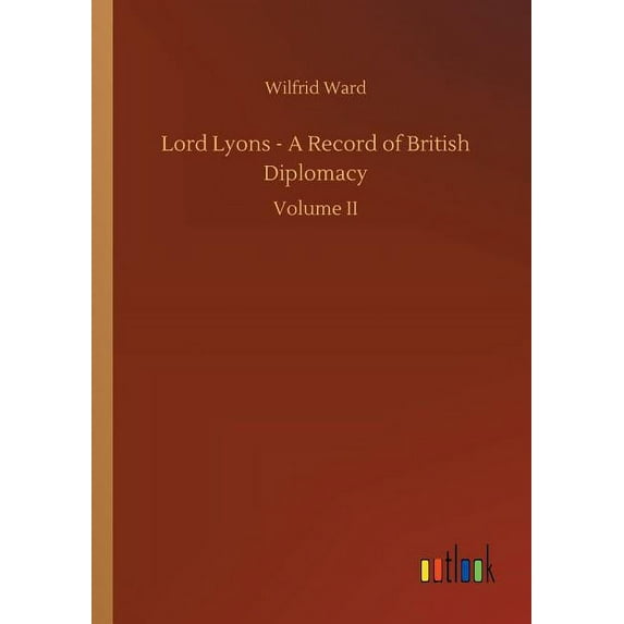 Lord Lyons - A Record of British Diplomacy, (Paperback)