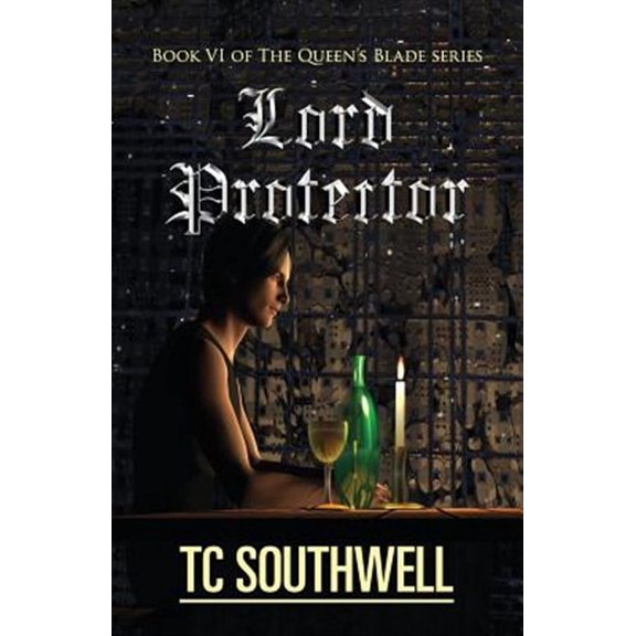 Lord Protector : The Queen's Blade Book VI