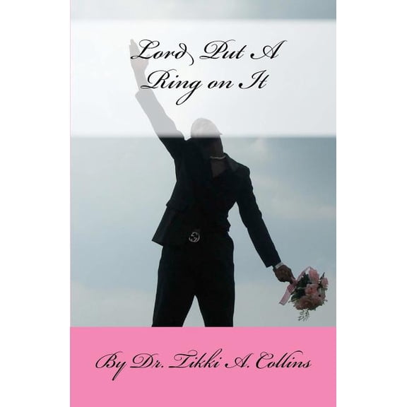 Lord Put A Ring on It (Paperback) by Tikki a Collins