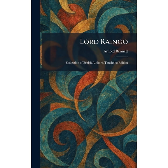 Lord Raingo: Collection of British Authors. Tauchnitz Edition, (Hardcover)