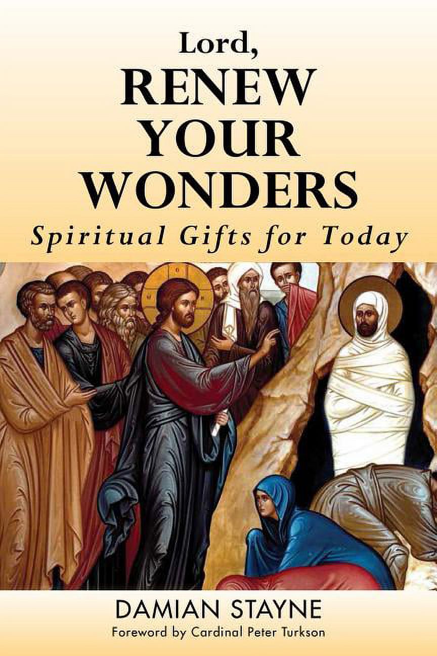 Lord, Renew Your Wonders: Spiritual Gifts for Today, Paperback