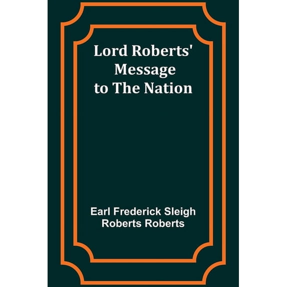 Lord Roberts' Message to the Nation, (Paperback)