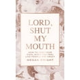 thumbnail image 1 of Lord, Shut My Mouth: How to Keep Your Cool When You Feel Like People Are Crazy, (Hardcover), 1 of 1