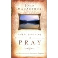 thumbnail image 1 of Pre-Owned Lord, Teach Me to Pray: An Invitation to Intimate Prayer (Hardcover) by Dr. John F MacArthur, 1 of 1