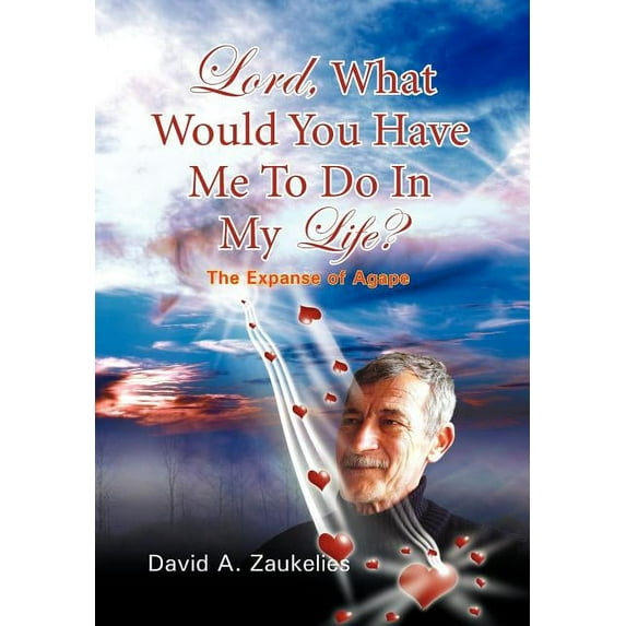 Lord, What Would You Have Me to Do in My Life? : The Expanse of Agape