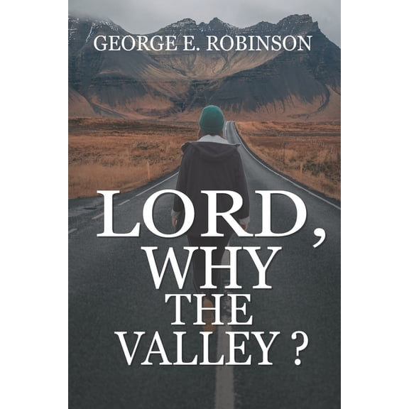 Lord, Why The Valley? (Paperback) by Julie Boney, Beverly Crockett-Goudy