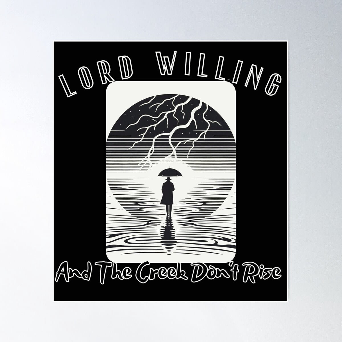 Women’s Funny Saying T-Shirt — “Lord Willing & The Creek Don’t Rise” (Large)