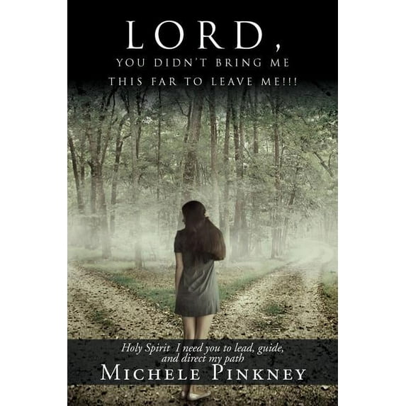 Lord, You Didn't Bring Me This Far to Leave Me!!!, (Paperback)