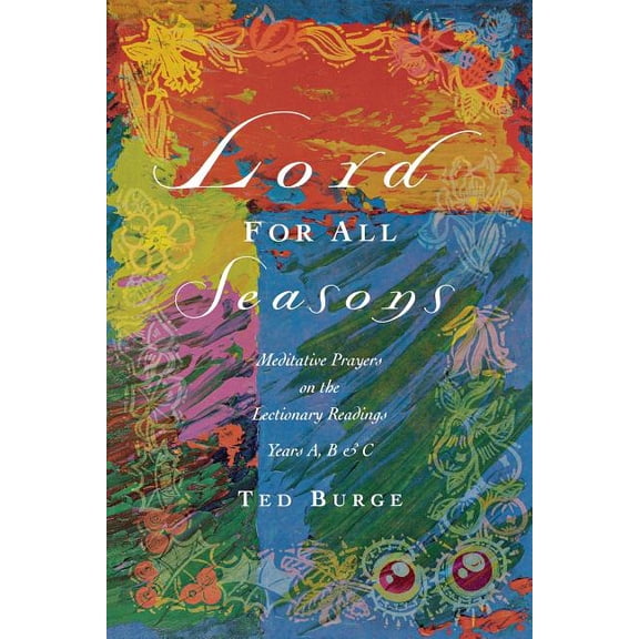 Lord for All Seasons: Prayer Reflections on the Lectionary Readings, Years A, B and C (Paperback)