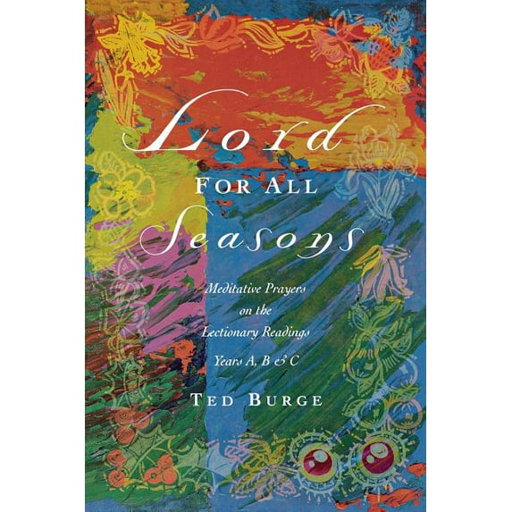Lord for All Seasons: Prayer Reflections on the Lectionary Readings, Years A, B and C (Paperback)