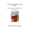 thumbnail image 1 of "Lord, it is good for us to be here!": Daily Reflections on the Word of God; Lent and Easter (Paperback), 1 of 1