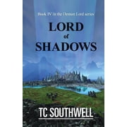 Lord of Shadows Demon Lord Paperback 1523643404 9781523643400 T C Southwell