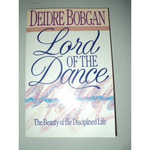 Pre-Owned Lord of the Dance: The Beauty of the Disciplined Life Paperback