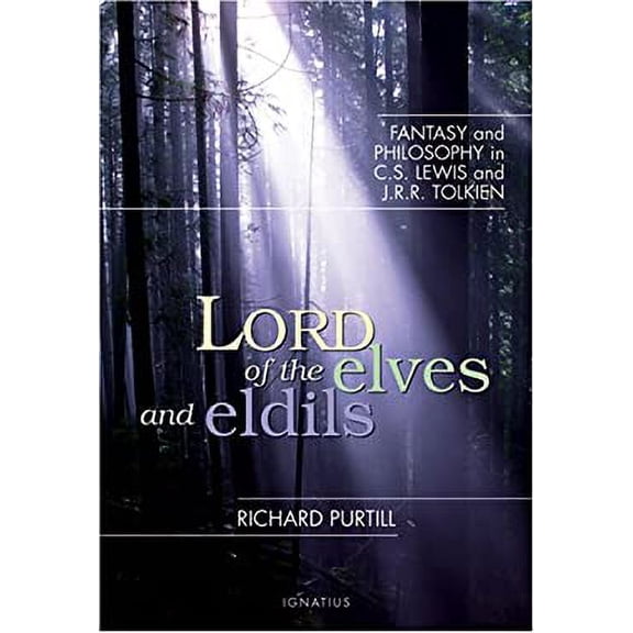 Pre-Owned Lord of the Elves and Eldils: Fantasy and Philosophy in C.S. Lewis and J.R.R. Tolkien (Paperback) 1586170848 9781586170844