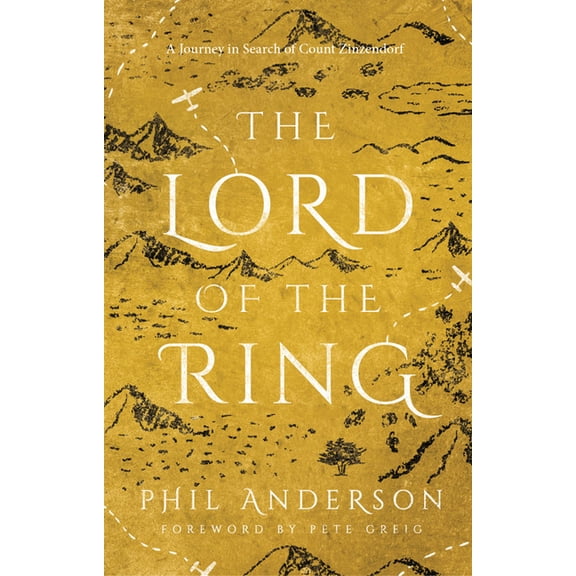 Lord of the Ring: A Journey in Search of Count Zinzendorf, (Paperback)