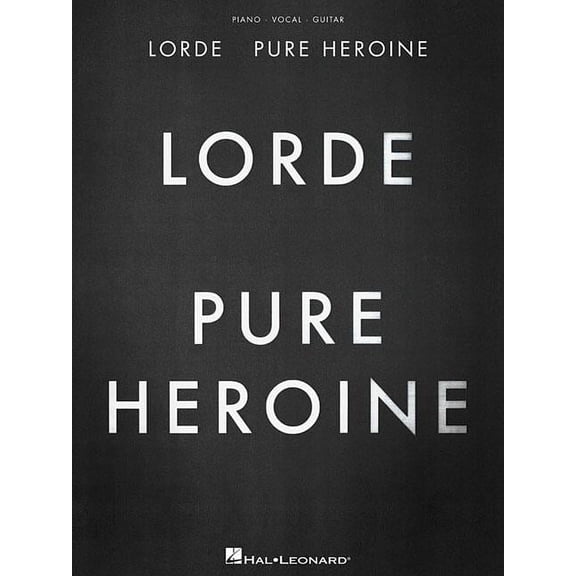 Lorde - Pure Heroine (Paperback) by Lorde (Composer)