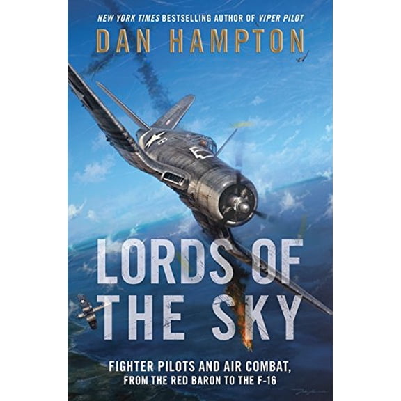 Pre-Owned Lords of the Sky: Fighter Pilots and Air Combat, from the Red Baron to the F-16 (Hardcover) 0062262017 9780062262011