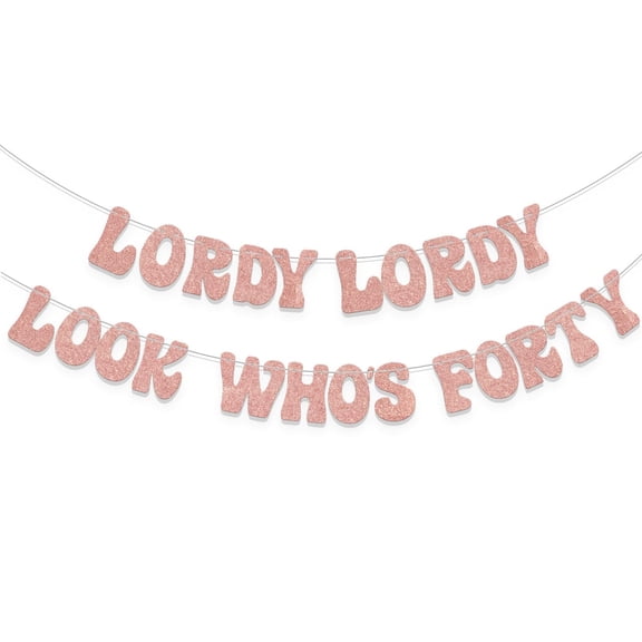Lordy Lordy Look Who's Forty Banner, Happy 40th Birthday Decorations, Funny Forty Birthday Party Decoration, 40 Years Old Anniversary Party Supplies Rose Gold