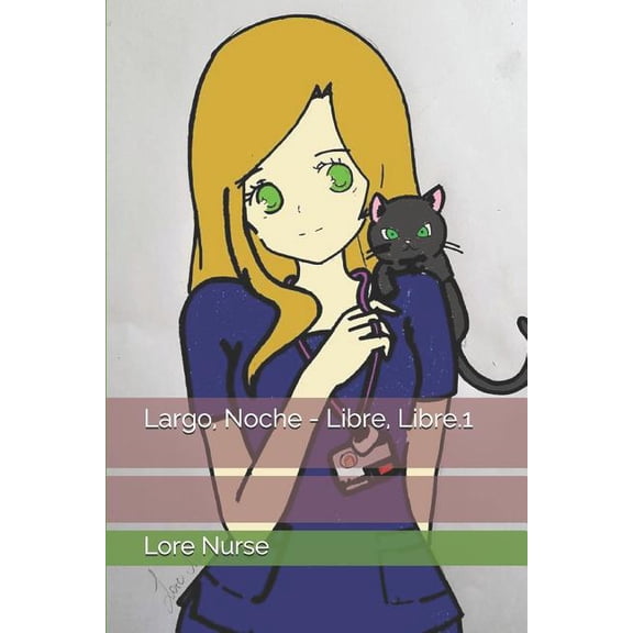 Lore Nurse: Largo, Noche - Libre, Libre (Series #1) (Paperback)