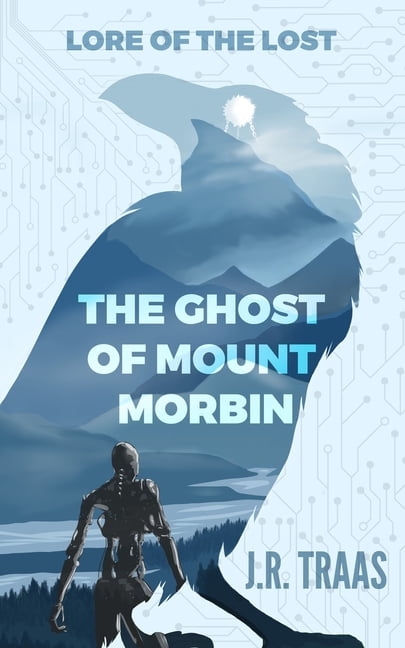 Lore of the Lost: The Ghost of Mount Morbin (The Aelfraver Trilogy Book 1.5), (Paperback)