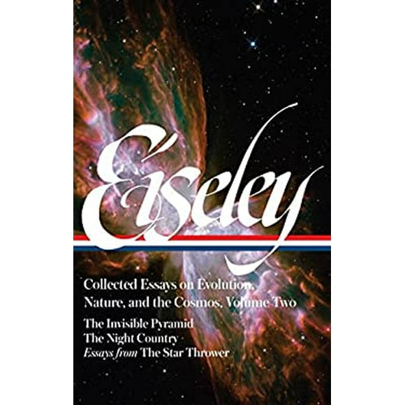 Pre-Owned Loren Eiseley: Collected Essays on Evolution, Nature, and the Cosmos Vol. 2 (LOA #286) : The Invisible Pyramid, Night Country, from Star Thrower 9781598535075 /