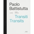 thumbnail image 1 of Lorena Gava Paolo Battistutta. Transiti. Transits (Hardcover), 1 of 1