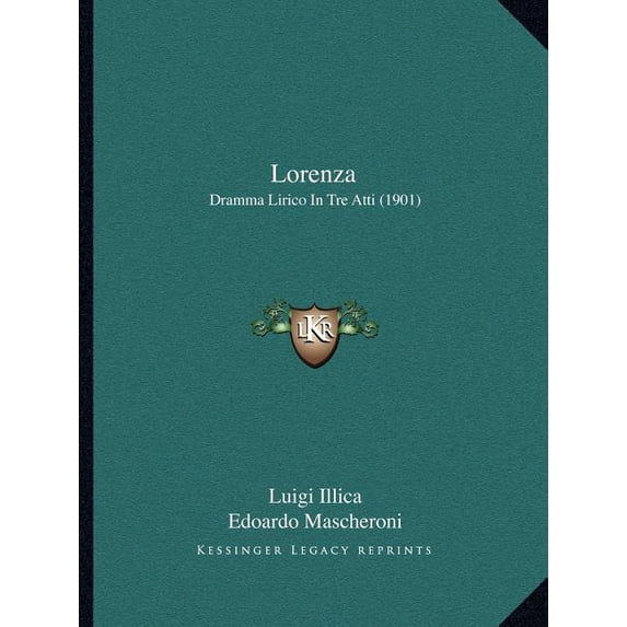Lorenza : Dramma Lirico In Tre Atti (1901) (Paperback)