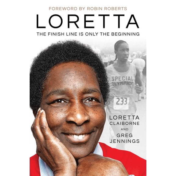 Loretta: The Finish Line Is Only the Beginning, (Hardcover)