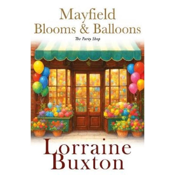 Lorraine Buxton Mayfield Blooms & Balloons (Paperback)
