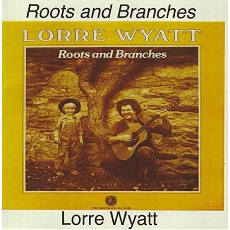 Lorre Wyatt - Roots & Branches - Music & Performance - CD