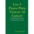 thumbnail image 1 of Los 3 Pasos Para Vencer Al Cancer, (Paperback), 1 of 1