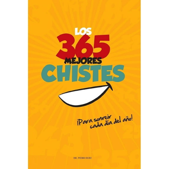 Los 365 Mejores Chistes �Para Sonre�r Cada D�a del A�o!