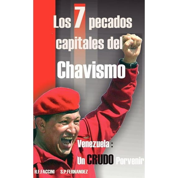 Los 7 Pecados Capitales del Chavismo (Hardcover)
