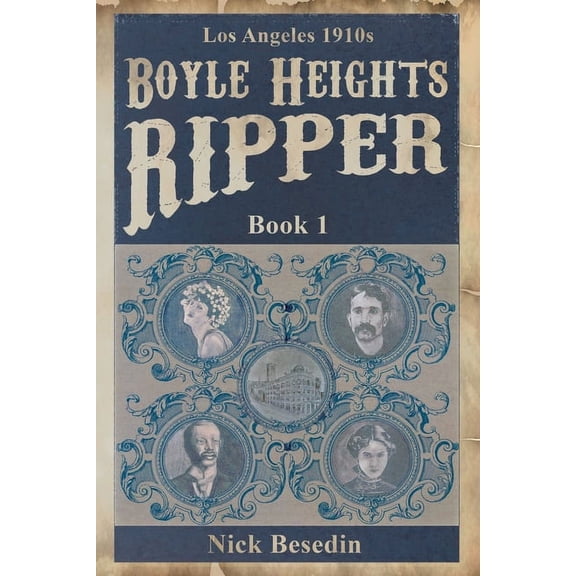 Los Angeles 1910: Los Angeles 1910s: Boyle Heights Ripper (Paperback)