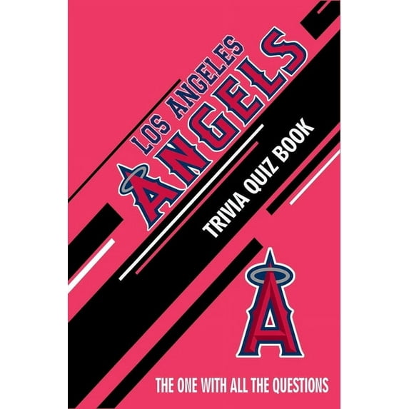 Los Angeles Angels Trivia Quiz Book: The One With All The Questions (Paperback)