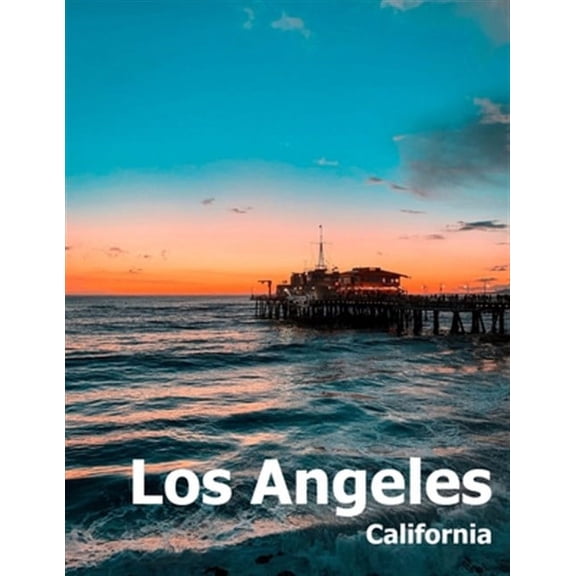 Los Angeles: Coffee Table Photography Travel Picture Book Album Of A Southern California LA City In (Paperback) by Amelia Boman