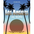 thumbnail image 1 of Pre-Owned Los Angeles Cult Recipes (Hardcover) 1760527742 9781760527747, 1 of 1