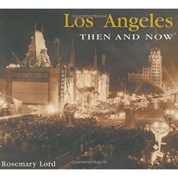 Pre-Owned Los Angeles Then and Now (Compact) (Then & Now Thunder Bay) (Paperback) 1592237339 9781592237333