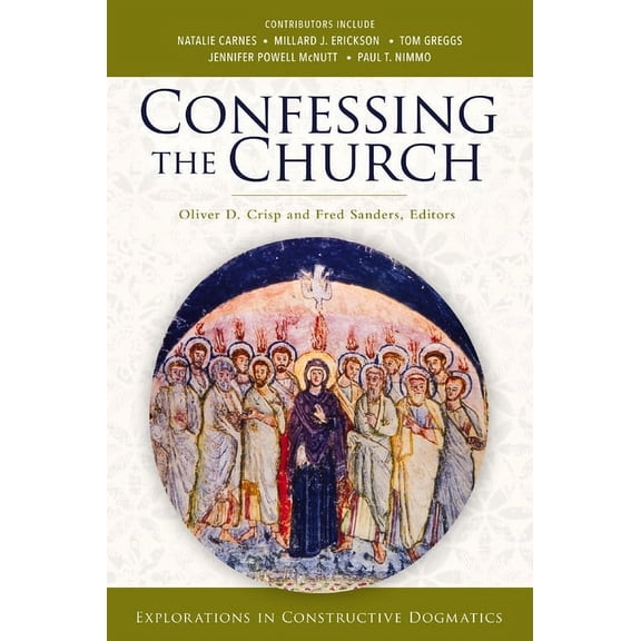 Los Angeles Theology Conference Confessing the Church: Explorations in Constructive Dogmatics, (Paperback)