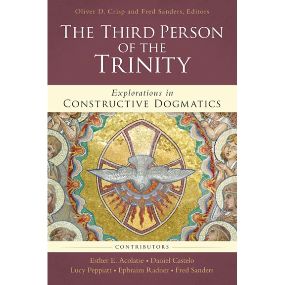 Los Angeles Theology Conference The Third Person of the Trinity: Explorations in Constructive Dogmatics, (Paperback)
