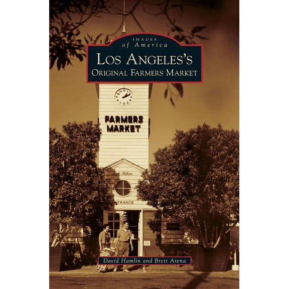 Los Angeles's Original Farmers Market, (Hardcover)